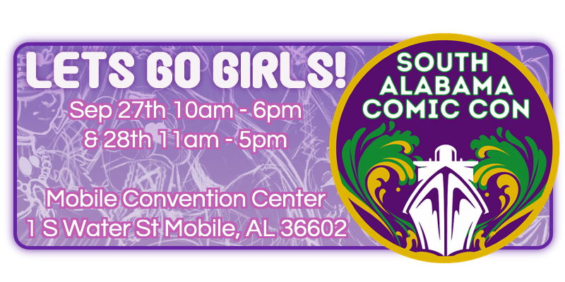 An ad with a purple color theme.On the left, white text that reads "LETS GO GIRLS! Sep 27th 10am - 6pm & 28th 11am - 5pm", "Mobile Convention Center, 1 S Water St Mobile, AL 36602."