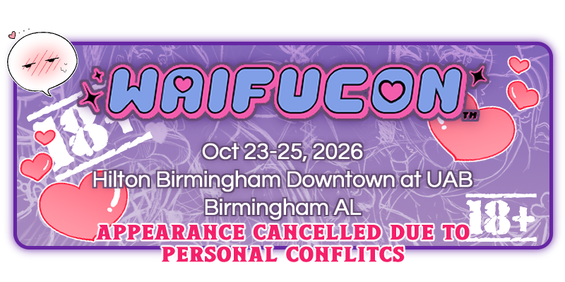 Waifucon is October 23rd through 25th 2026 at Hiltron Birmingham Downtown at UAB in Birmingham Alabama. The event is hosted by Waifucon.